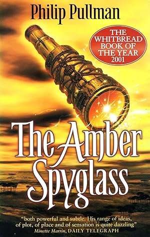 The Amber Spyglass : Book 3 In The Series " His Dark Materials " :