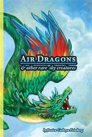 Bild des Verkufers fr Air Dragons & Other Rare Sky Creatures: A Field Guide zum Verkauf von GreatBookPrices