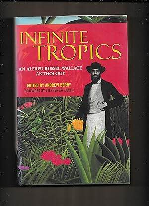 Imagen del vendedor de Infinite Tropics: An Alfred Russel Wallace Anthology a la venta por Gwyn Tudur Davies