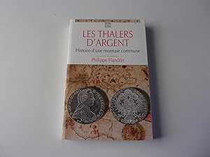 Immagine del venditore per LES THALERS D'ARGENT. Histoire d'une monnaie commune venduto da occasion de lire