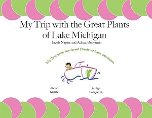 Imagen del vendedor de My Trip With the Great Plants of Lake Michigan a la venta por GreatBookPrices