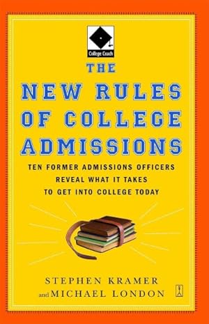 Seller image for New Rules of College Admissions : Ten Former Admissions Officers Reveal What It Takes to Get into College Today for sale by GreatBookPrices