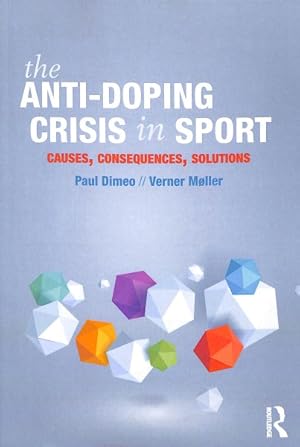 Seller image for Anti-Doping Crisis in Sport : Causes, Consequences, Solutions for sale by GreatBookPrices