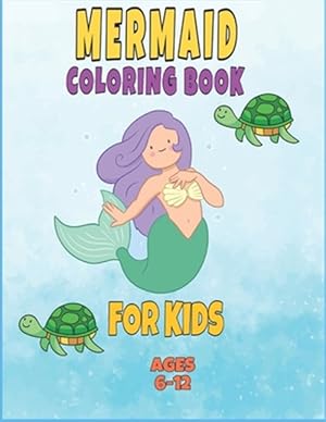 Image du vendeur pour mermaid coloring book for kids ages 6-12: : mermaid coloring books for girls ages 2-3-4-5-6-7-8, cute sea animals coloring book, gift coloring book fo mis en vente par GreatBookPrices