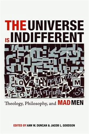 Immagine del venditore per Universe Is Indifferent : Theology, Philosophy, and Mad Men venduto da GreatBookPrices