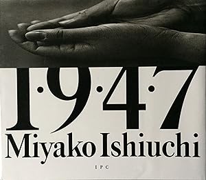 Ishiuchi, Miyako. 1947.