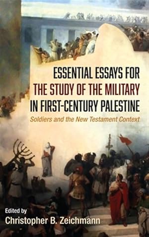 Seller image for Essential Essays For The Study Of The Military In First-Century Palestine for sale by GreatBookPrices