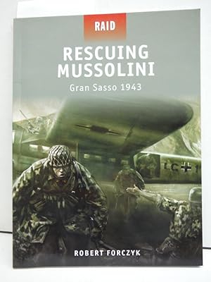 Rescuing Mussolini: Gran Sasso 1943 (Raid)