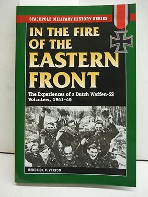 In the Fire of the Eastern Front: The Experiences of a Dutch Waffen-SS Volunteer, 1941-45 (Stackp...