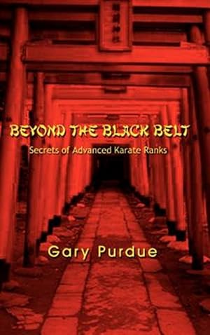 Seller image for Beyond the Black Belt : Secrets of Advanced Karate Ranks for sale by GreatBookPrices