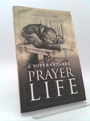 Imagen del vendedor de Supernatural Prayer Life a la venta por ThriftBooksVintage