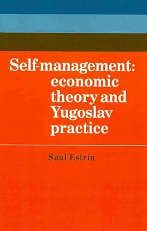 Seller image for Self-management : Economic Theory and Yugoslav Practice for sale by GreatBookPrices