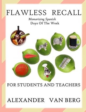 Bild des Verkufers fr Flawless Recall: Memorizing Spanish Days of the Week, for Students and Teachers (Paperback) zum Verkauf von Grand Eagle Retail