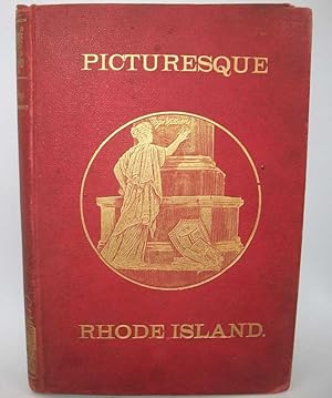 Imagen del vendedor de Picturesque Rhode Island: Pen and Pencil Sketches of the Scenery and History of Its Cities, Towns and Hamlets, and of Men Who Have made Them Famous a la venta por Easy Chair Books