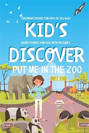 Image du vendeur pour Put Me in the Zoo - Kids Discover: Short Stories For Kids With Pictures - Children's Books For Kids of all ages mis en vente par GreatBookPrices
