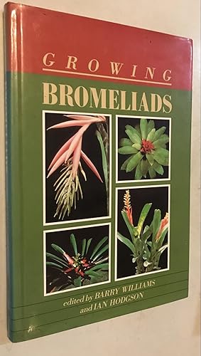 Seller image for Growing Bromeliads by Williams, Barry E.; Hodgson, Ian for sale by Once Upon A Time
