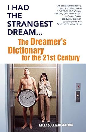 Imagen del vendedor de I Had the Strangest Dream : The Dreamer's Dictionary for the 21st Century a la venta por WeBuyBooks