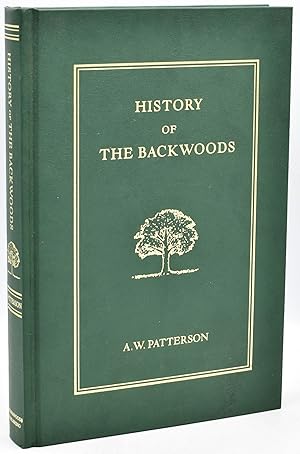 Image du vendeur pour HISTORY OF THE BACKWOODS; or, THE REGION OF OHIO: Authentic, from the Earliest Accounts, Embracing Many Events, Notices of Prominent Pioneers, Sketches of Early Settlements, etc, etc. mis en vente par BLACK SWAN BOOKS, INC., ABAA, ILAB