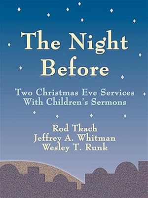 Immagine del venditore per The Night Before: Two Christmas Eve Services With Children's Sermons venduto da GreatBookPricesUK