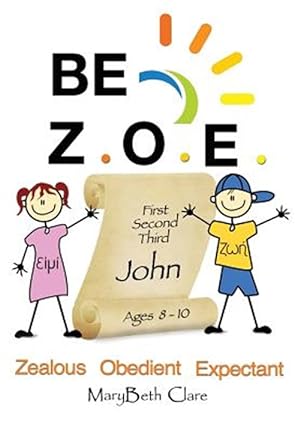 Immagine del venditore per Be Z.O.E. 1-3 John Ages 8-10 venduto da GreatBookPrices