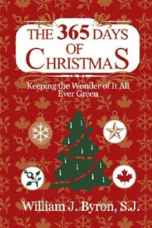 Seller image for 365 Days of Christmas : Keeping the Wonder of It All Ever Green for sale by GreatBookPricesUK