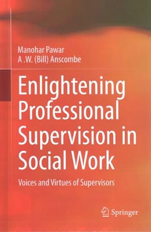 Seller image for Enlightening Professional Supervision in Social Work: Voices and Virtues of Supervisors for sale by GreatBookPrices