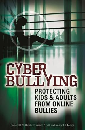 Bild des Verkufers fr Cyber Bullying : Protecting Kids and Adults from Online Bullies zum Verkauf von GreatBookPricesUK