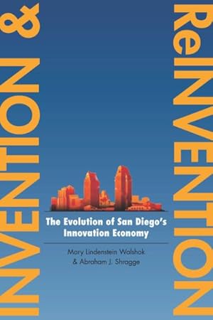 Bild des Verkufers fr Invention and Reinvention : The Evolution of San Diego's Innovation Economy zum Verkauf von GreatBookPricesUK