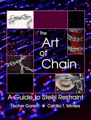 Immagine del venditore per Art of Chain : A Guide to Steel Restraint venduto da GreatBookPrices