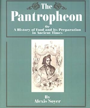 Bild des Verkufers fr Pantropheon : A History of Food and Its Preparation in Ancient Times zum Verkauf von GreatBookPrices