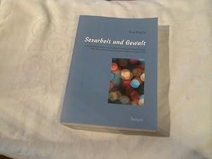 Bild des Verk�ufers f�r Sexarbeit und Gewalt : Gesch�ftsf�hrende von Studios, Salons und Kontakt-Bars �ber Gewalt und Gewaltpr�vention im Sexgewerbe. zum Verkauf von Versandhandel Rosemarie Wassmann