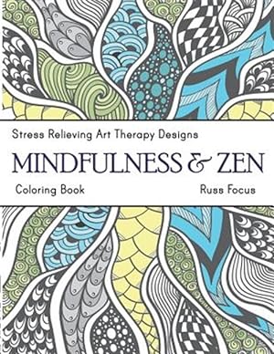 Seller image for Mindfulness & Zen Coloring Book: Stress Relieving Art Therapy Designs (Calm Coloring Book) for sale by GreatBookPrices
