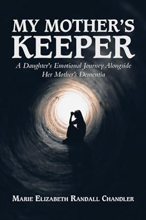 Seller image for My Mother?s Keeper : A Daughter?s Emotional Journey Alongside Her Mother?s Dementia for sale by GreatBookPrices