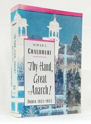 Bild des Verkufers fr Thy Hand, Great Anarch! India 1921-1952 zum Verkauf von Adelaide Booksellers