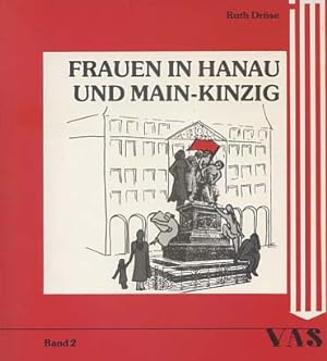 Seller image for Frauen in Hanau und Main-Kinzig. Vorw. Ilse Werder, Frauen ; Bd. 2 for sale by Versandantiquariat Ottomar Khler