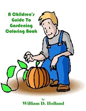 Bild des Verkufers fr Children's Guide to Gardening Coloring Book zum Verkauf von GreatBookPrices