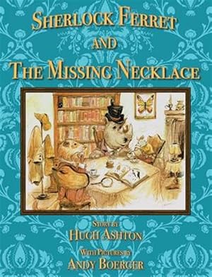 Immagine del venditore per Sherlock Ferret and the Missing Necklace venduto da GreatBookPrices