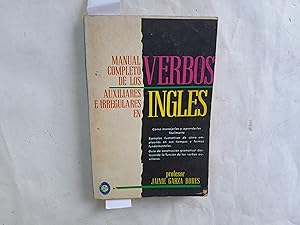 Bild des Verkufers fr Manual Completo de los verbos auxiliares e irregulares en ingls. Cmo manejarlos y aprenderlos fcilmente. Ejemplos ilustrativos de cmo emplearlos en sus tiempos y formas fundamentales. Gua de construccin gramatical destacando la funcin de los verbos auxiliares. zum Verkauf von Librera "Franz Kafka" Mxico.