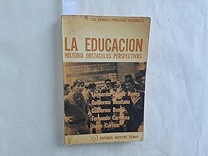 Seller image for La Educacin. Historia, obstculos, perspectivas. Coleccin Los grandes problemas nacionales. for sale by Librera "Franz Kafka" Mxico.