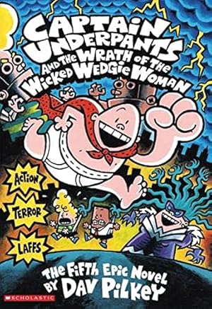 Seller image for Captain Underpants and the Wrath of the Wicked Wedgie Woman (Captain Underpants) for sale by Reliant Bookstore