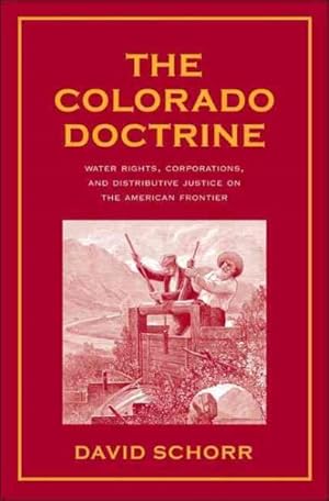 Immagine del venditore per Colorado Doctrine : Water Rights, Corporations, and Distributive Justice on the American Frontier venduto da GreatBookPricesUK