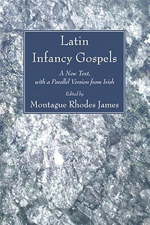 Immagine del venditore per Latin Infancy Gospels : A New Text, With a Parallel Version from Irish venduto da GreatBookPrices