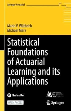 Imagen del vendedor de Statistical Foundations of Actuarial Learning and Its Applications a la venta por GreatBookPrices