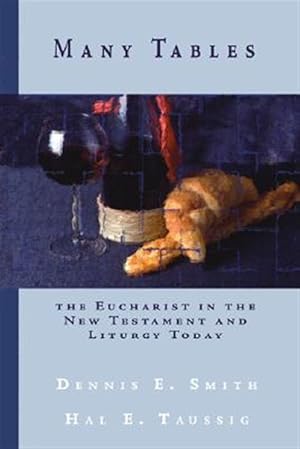 Seller image for Many Tables : The Eucharist in the New Testament and Liturgy Today for sale by GreatBookPrices