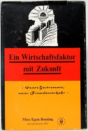 Ein Wirtschaftsfaktor mit Zukunft. Unsere Gastronomie, unser Fremdenverkehr.