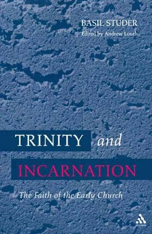 Imagen del vendedor de Trinity and Incarnation : The Faith of the Early Church a la venta por GreatBookPricesUK