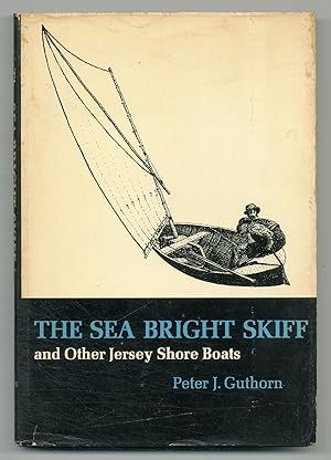Immagine del venditore per The Sea Bright Skiff and Other Jersey Shore Boats venduto da Between the Covers-Rare Books, Inc. ABAA