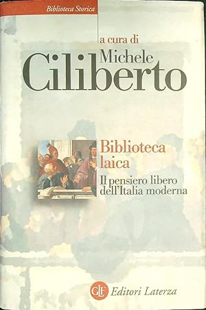 Bild des Verkufers fr Biblioteca laica. Il pensiero libero dell'Italia moderna zum Verkauf von Librodifaccia