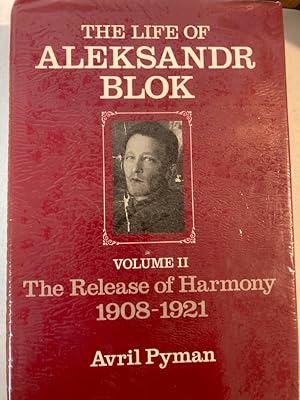 Bild des Verkufers fr The Life of Aleksander Blok. Volume 2: The Release of Harmony 1908 - 1921. zum Verkauf von Plurabelle Books Ltd