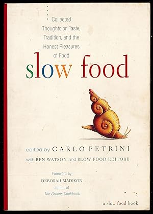 Bild des Verkufers fr Slow Food: Collected Thoughts on Taste, Tradition, and the Honest Pleasures of Food zum Verkauf von Sergio Trippini